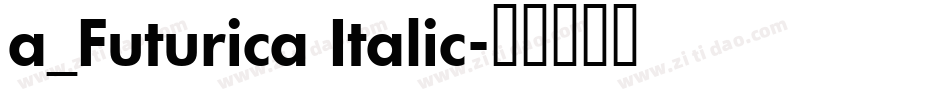 a_Futurica Italic字体转换